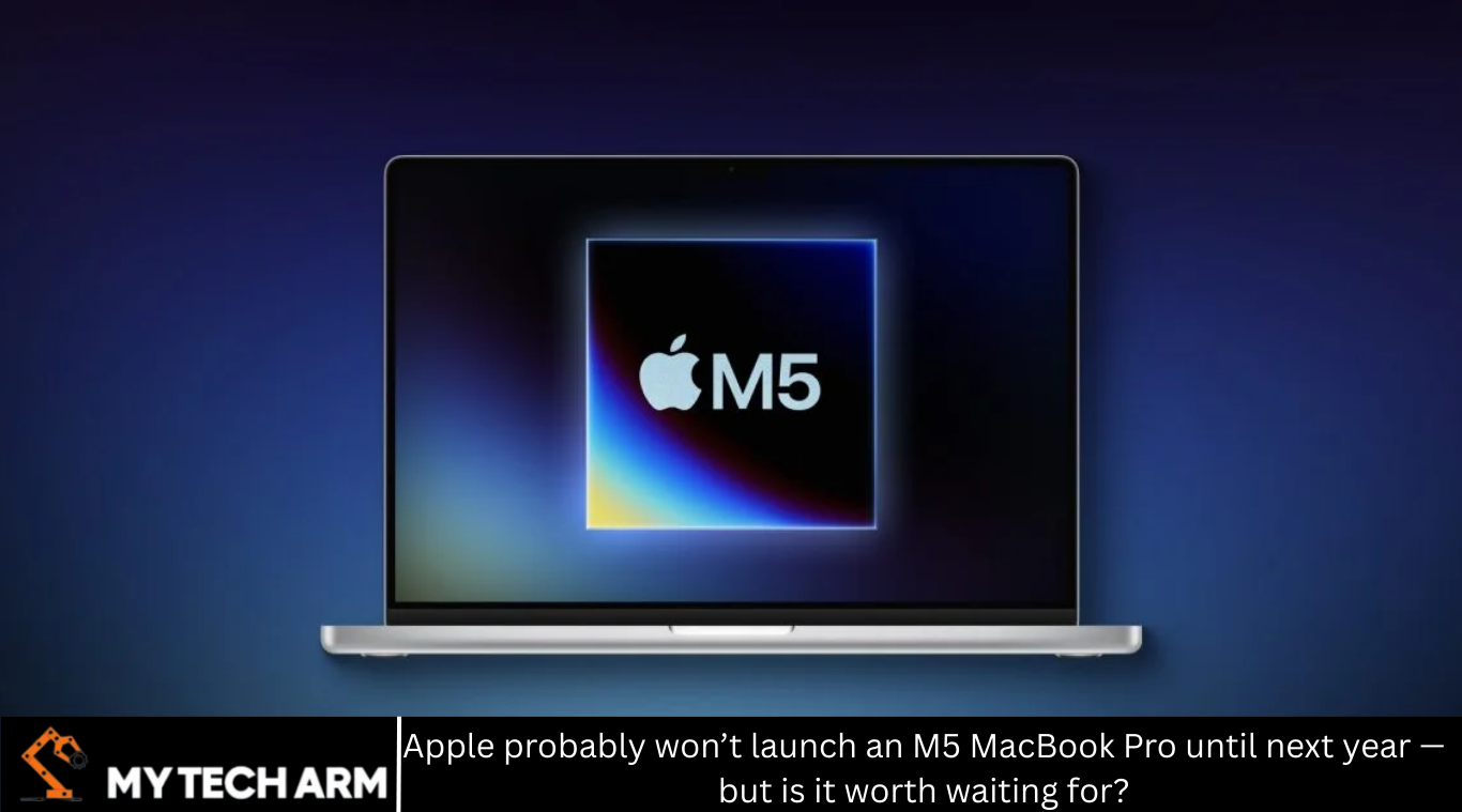 Apple probably won’t launch an M5 MacBook Pro until next year — but is it worth waiting for?